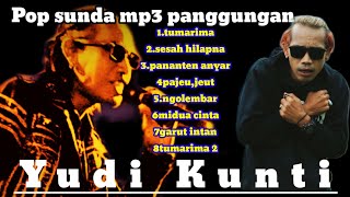 pop sunda mp3 panggungan yudi kunti teratas di medsos,,dijamin enakeun guyssss !!!