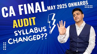 CA Final | Audit | Syllabus Change?? May 2025 \u0026 Onwards | CA Abhishek Bansal