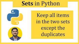 Keep all items in the two sets except the duplicates | symmetric_difference_update() | Amit Thinks