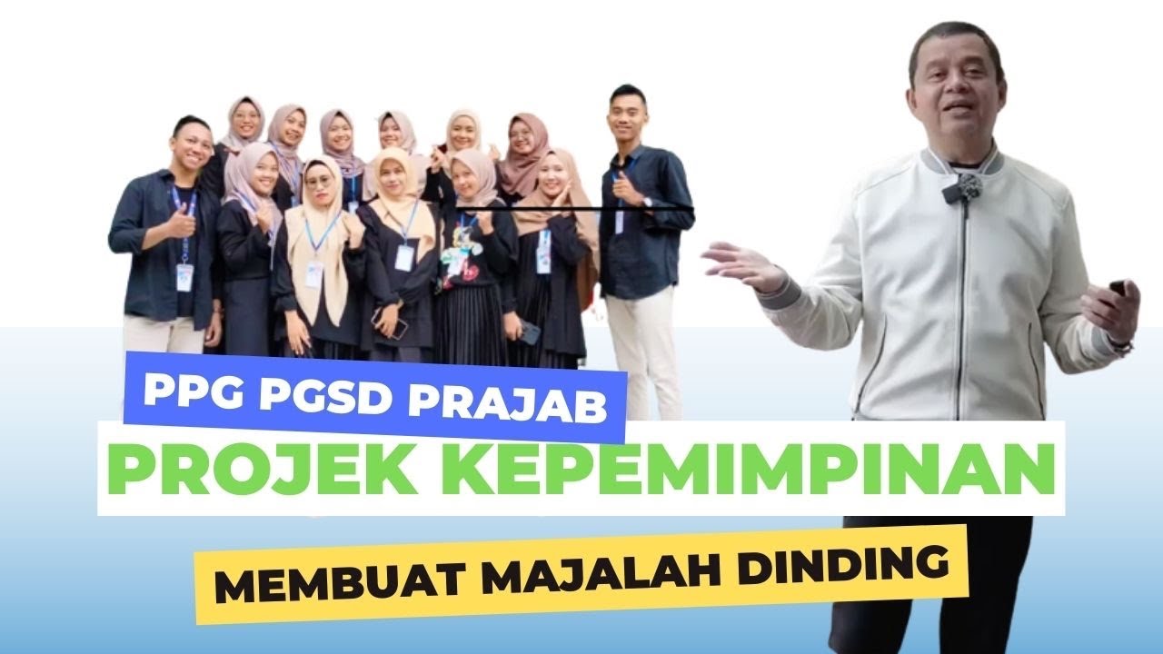 PPG PGSD PRAJAB PROJEK KEPEMIMPINAN - MEMBUAT MAJALAH DINDING - YouTube