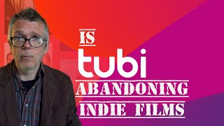 Is TUBI Abandoning Independent Films?