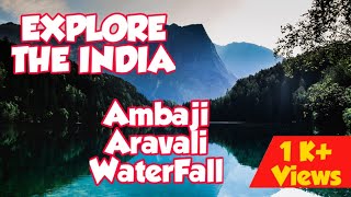 Beautiful waterFall | Near Ambaji | GUJARAT | kutchi Bawa