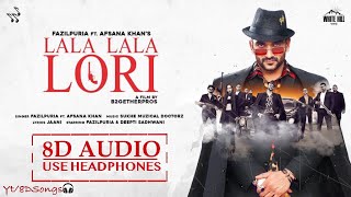 LALA LALA LORI (8D AUDIO) | Fazilpuria | Afsana Khan | Jaani | Sukh E | New Haryanvi DJ Songs 2020