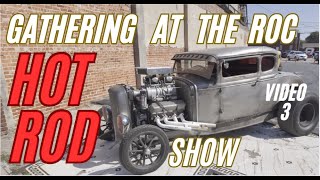 CAR SHOW - Hot Rods - 2024 Gathering at the ROC. Ride with us!!!! Video 3 from our adventure.