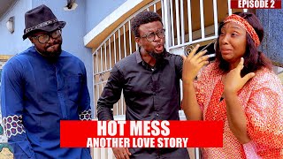 Hot Mess - ANOTHER LOVE STORY Episode 2 (Baze10 Comedy) (Kbrown Comedy)