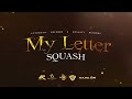 squash my letter official audio