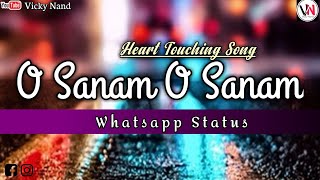 O Sanam O Sanam | E Man Mo Man Hindi Version Sad Song Whatsapp Status