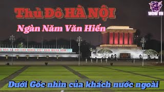 Thủ Đô Hà Nội - Việt Nam | Dưới Góc Nhìn Của Khách Nước Ngoài