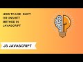 how to use shift or unshift array method in js @codemadness