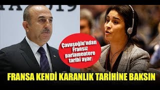 Çavuşoğlu: Fransa kendi karanlık tarihine baksın!