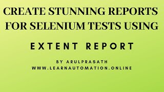 Creating beautiful reports using Extent Report for Selenium Test cases | Tamil