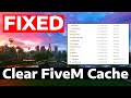 How To Clear FiveM Cache