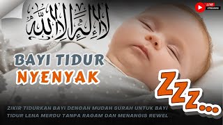 Zikir Tidurkan Anak Dengan Mudah Cepat Dan Berkesan - Zikir Tidurkan Bayi Dari Menangis Dan Meragam