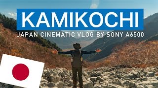 Japanese Alps Cinematic Vlog - Kamikochi - Sony a6500 [4K]