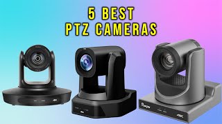 Top 5: Best PTZ Cameras for 2025