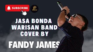 JASA BONDA - WARISAN BAND COVER BY FANDY JAMES