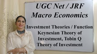 Investment Theories UGC NET/JRF Macro Economics, Keynesian Theory, Tobin Q Theory of Investment