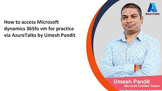 How to access Microsoft dynamics 365fo vm for practice via AzureTalks by Umesh Pandit