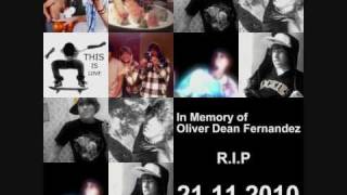 R.I.P Oliver Dean Fernandez. We miss you.!