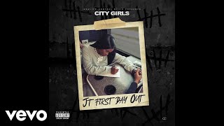 City Girls - JT First Day Out ( Audio)