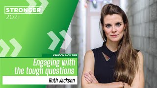 Engaging with the tough questions - Ruth Jackson