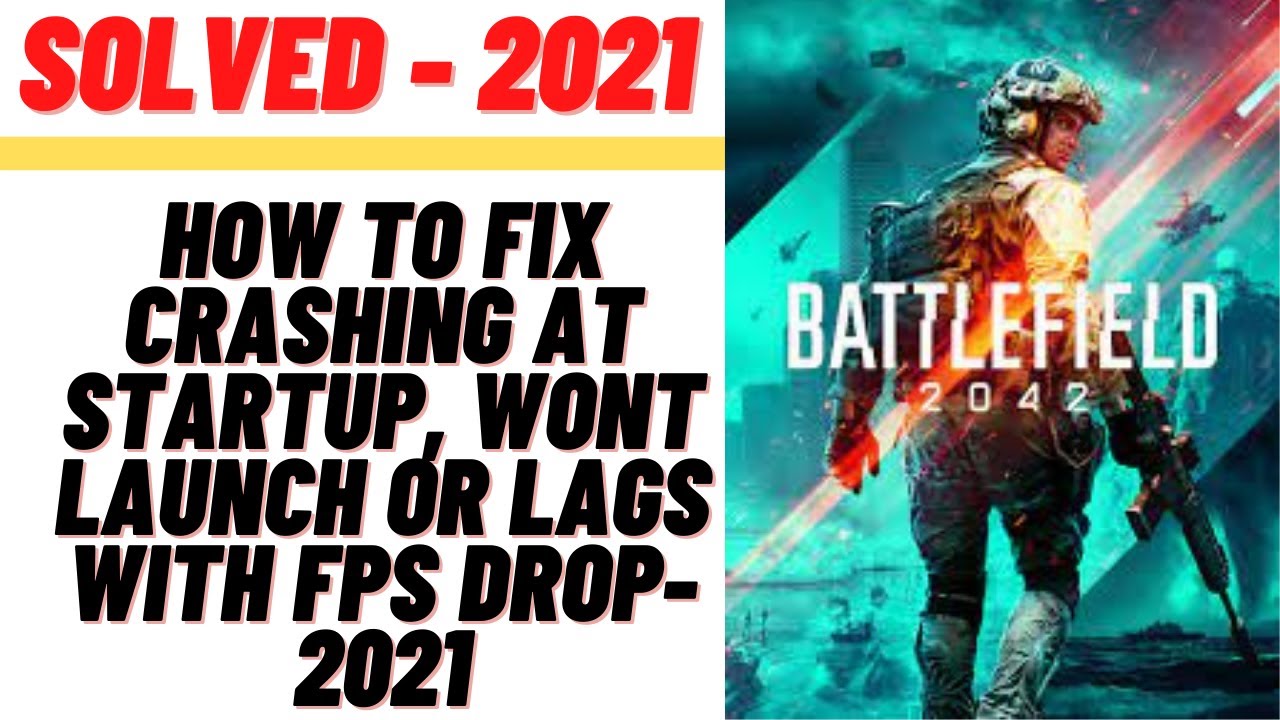 How To Fix Battlefield 2042 Crashing At Startup, Wont Launch Or Lags ...