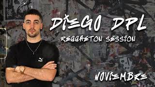 Sesion NOVIEMBRE 2023 MIX (Reggaeton, Comercial,  Dembow, Clásicos, Hits) Diego DPL DJ