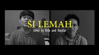 Si Lemah - RAN & HINDIA (Cover by Aldo wisadono and Haydar) Social Distancing Edition!!