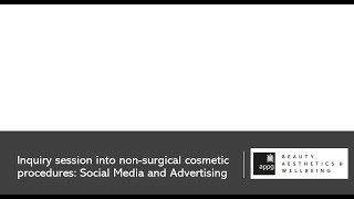 BAW APPG inquiry into non-surgical cosmetic procedures: Social Media and Advertising