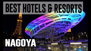 Best Hotels and Resorts in Nagoya, Japan