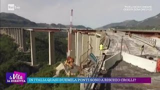 In Italia quasi duemila ponti sono a rischio crolli? - La vita in diretta 17/10/2018