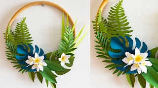 DIY Tropical Wreath - Tropical Leaves Tutorial - Paper Craft - Wall Decor