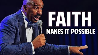 Faith Makes It Possible - Steve Harvey Best Motivational Speech Compilation - GRACE INSPIRATION