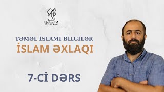 İslam Əxlaqı - 07