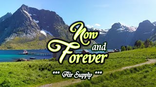 Now And Forever - KARAOKE VERSION - as popularized by Air Supply