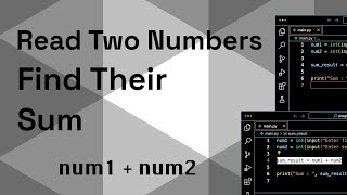 Python - Read Two Integer Inputs from the User and Find their Sum