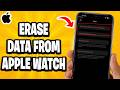 How To Erase Data From Apple Watch