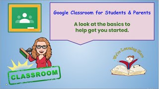 Google Classroom Basics for Students and Parents