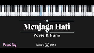 Menjaga Hati - Yovie \u0026 Nuno (KARAOKE PIANO - FEMALE KEY)