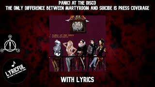 Panic! At The Disco - The Only Difference Between Martyrdom and Suicide Is... | Lyrics | | Lyricful