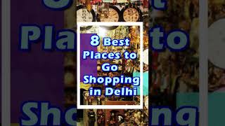 8 Best Places To Go Shopping In Delhi #shorts #travel