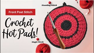 Crochet a Textured Hot Pad | Apply Your Skills with FPDC, FLO, BLO, Magic Circle \u0026 Standing Stitch!