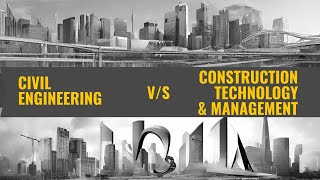 Civil Engineering vs Construction Management , basic comparison between two fields. you must watch