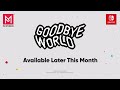 goodbye world indie world showcase 11.9.2022 nintendo switch