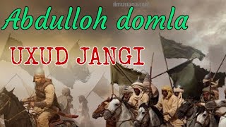 Abdulloh domla Uhud jangi haqida