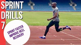 SPRINT DRILLS 7 - HEEL RECOVERY \u0026 HOW TO USE IT TO SPRINT FASTER