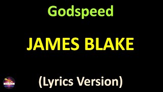 James Blake - Godspeed (Lyrics version)