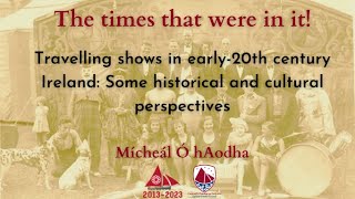 Travelling shows in early 20th century Ireland: Some historical and cultural perspectives