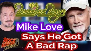 Beach Boy's Mike Love Says His Bad Reputation Is Not Fair