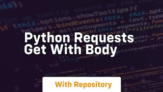 python requests get with body